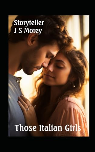 Those Italian Girls: A romantic drama embracing Tuscany