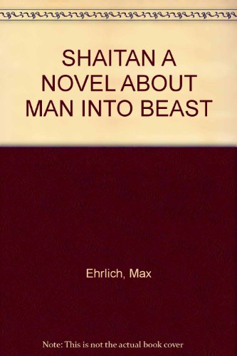 Shaitan-a Novel About Man Into Beast B000H1YPZ8 Book Cover