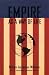 Empire As A Way of Life: An Essay on the Causes and Character of America's Present Predicament Along with a Few Thoughts about an Alternative