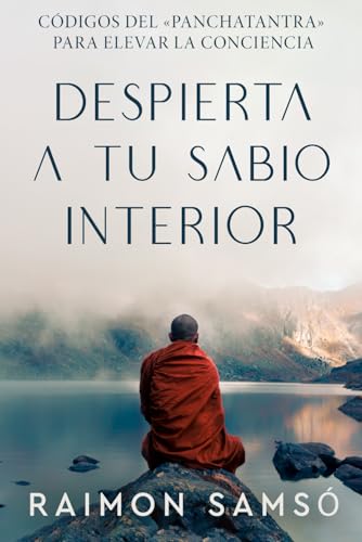 Despierta a tu sabio interior: Códigos del «Panchatantra» para elevar la conciencia (Desarroll...