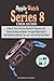 Produktbild Apple Watch Series 8 User Guide: A Step By Step Instruction Manual For Beginners And Seniors To Setup and Master The Apple Watch Series 8 And WatchOS 9 with Easy Tips And Tricks For The New iWatch