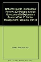 National Boards Examination Review: 200 Multiple-Choice Questions With Explanatory Answers Plus 15 Patient Management Problems, Part III 0838566545 Book Cover
