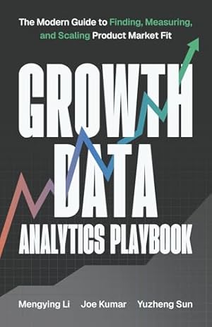 Book cover Growth Data Analytics Playbook: The Modern Guide to Finding, Measuring, and Scaling Product-Market Fit