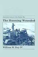 The Running Wounded: A Personal Memory of the Korean War 0962565024 Book Cover