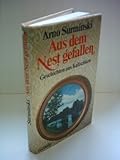 Arno Surminski: Aus dem Nest gefallen - Geschichten aus Kalischken - Arno SURMINSKI 