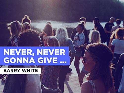  Never, Never Gonna Give You Up nello stile di Barry White