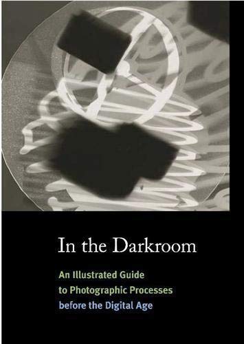 In The Darkroom: An Illustrated Guide To Photographic Processes Before The Digital Age #TOP14