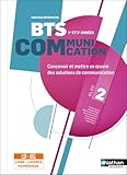 Bloc 2 - Concevoir et mettre en oeuvre des solutions de communication - BTS Communication 1re et 2e années - Éd. 2025 - Livre + licence