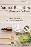 Natural Remedies Emergency Kit: 10 Must-Haves for Your Medicine Cabinet B0DC72J5FS Book Cover