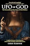 UFO of GOD: The Extraordinary True Story of Chris Bledsoe