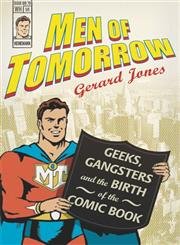 Buy Men Of Tomorrow: Geeks, Gangsters and the Birth of the Comic Book — BookShops.in