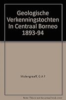 Borneo-Expeditie: Geologische Verkenningstochten in Centraal-Borneo (1893-94) B0043KLG9C Book Cover
