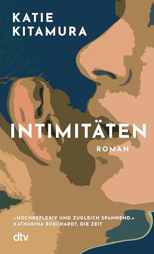 Intimitäten: Roman | »Ein so mitreißender wie verstörender Roman.« ARD ttt