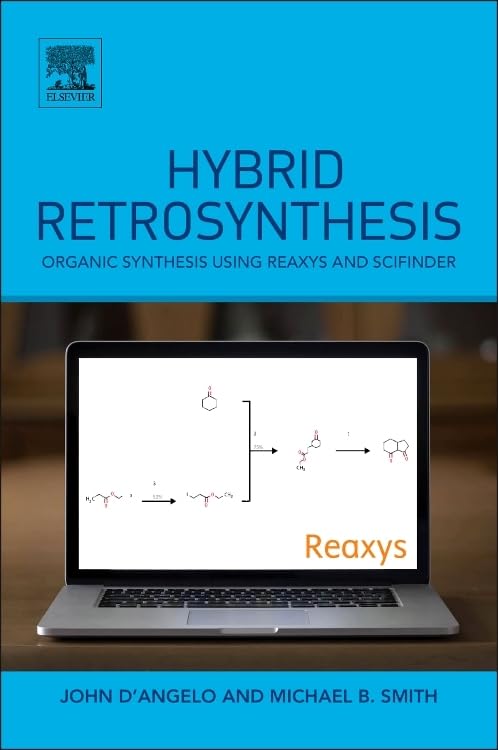 Hybrid Retrosynthesis: Organic Synthesis using Reaxys and SciFinder