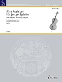  Alte Meister für junge Spieler: Leichte klassische Stücke. Violoncello und Klavier. (Edition Schott)