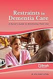 Restraints in Dementia Care: A Nurse’s Guide to Minimizing Their Use