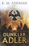 Dunkler Adler - K. M. Ashman 