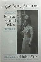 May Mann Jennings: Florida's Genteel Activist 081300750X Book Cover