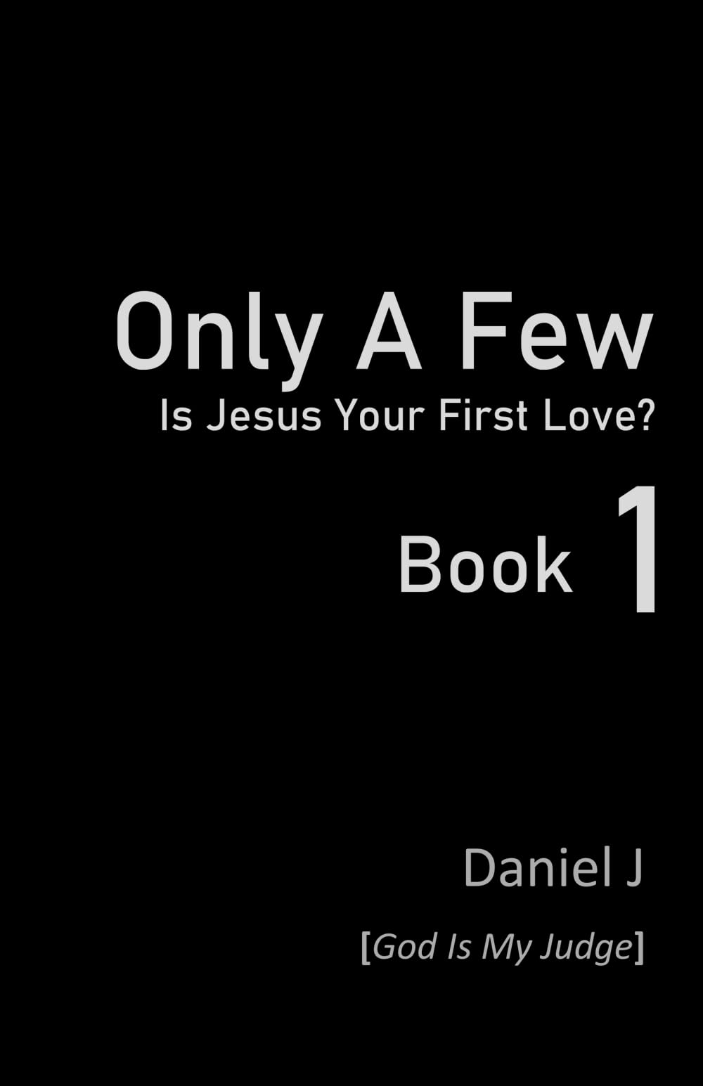 Only A Few – Book 1: Is Jesus Your First Love (1)