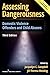 Assessing Dangerousness: Domestic Violence Offenders and Child Abusers