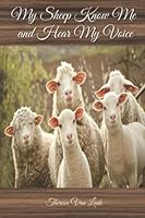 My Sheep Know Me, and Hear My Voice 1946106739 Book Cover