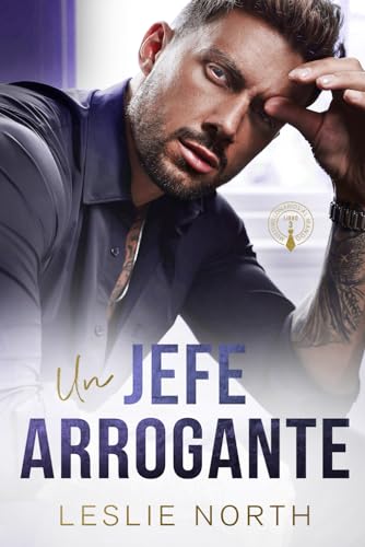 Un Jefe Arrogante: Romance de opuestos al estilo multimillonario (Multimillonarios al mando)
