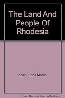 The Land And People Of Rhodesia [ Portraits of the Nations Series] B000JDEMQG Book Cover