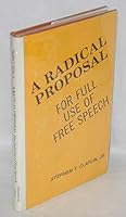 A radical proposal for full use of free speech 0802222463 Book Cover