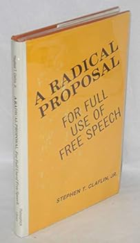 Hardcover A radical proposal for full use of free speech Book