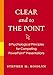 Clear and to the Point: 8 Psychological Principles for Compelling PowerPoint Presentations