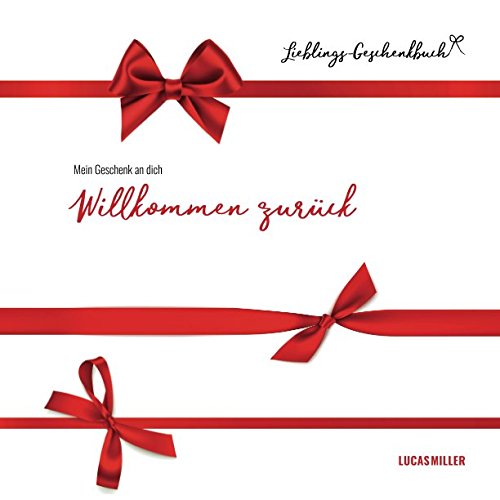 Lieblings-Geschenkbuch: Willkommen zurück: Mein Geschenk an dich