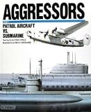 Aggressors: Patrol Aircraft Vs Submarine