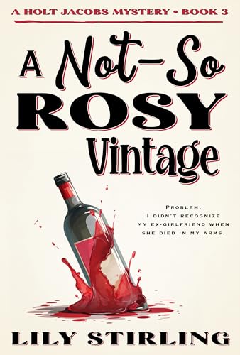 A Not So Rosy Vintage: Holt Jacobs Mystery - Book 3 (English Edition)