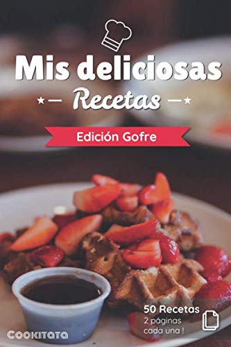 Mis deliciosas Recetas - Edición Gofre: Libro de recetas para ser...