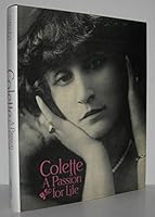 Colette: A Passion For Life 0896595838 Book Cover