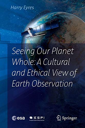Buy Seeing Our Planet Whole: A Cultural and Ethical View of Earth Observation — BookShops.in
