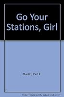Go Your Stations, Girl 9991941681 Book Cover