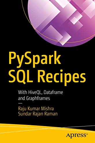 Pyspark SQL Recipes: With Hiveql, Dataframe and Graphframes view 2