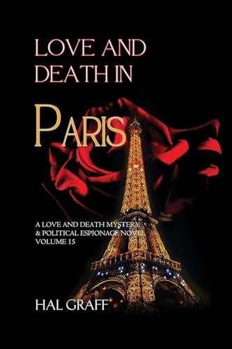 Love and Death in Paris (A Love and Death Mystery & Political Espionage Novel)