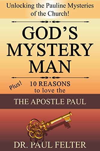 God’s Mystery Man: Unlocking the Pauline Mysteries of the Church