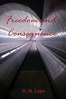 Freedom and Consequence 0984891331 Book Cover