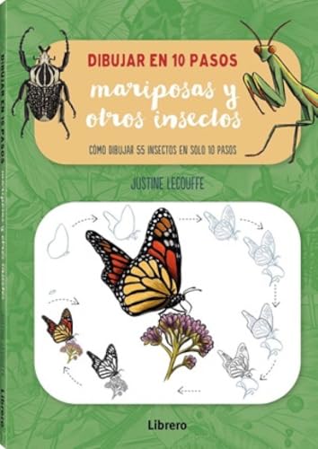 Dibujar en 10 pasos mariposas y otros insectos: Cómo dibujar 55 insectos en solo 10 pasos.