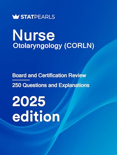 Nurse Otolaryngology (CORLN): Board and Certification Review