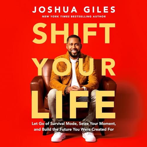 Shift Your Life Audiobook By Joshua Giles cover art