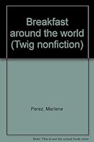 Breakfast around the world (Twig nonfiction) 0322017114 Book Cover