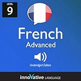 Learn French - Level 9: Advanced French, Volume 1: Lessons 1-25: Advanced French #1