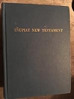Inupiat New Testament; North Alaskan Eskimo and Today's English Version B001N4F7PA Book Cover