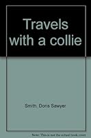 Travels with a collie B0006BRNCQ Book Cover