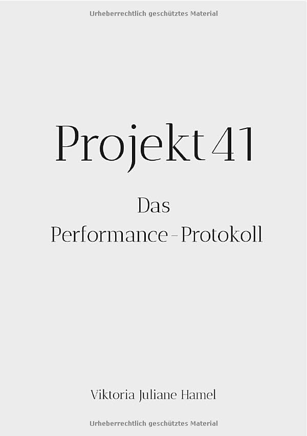 PROJEKT 41: Das Performance-Protokoll