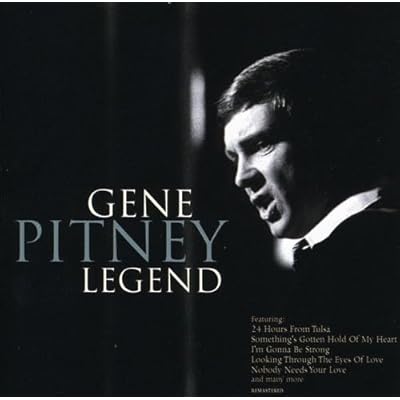 Something's Gotten Hold of My Heart Gene Pitney : Legend